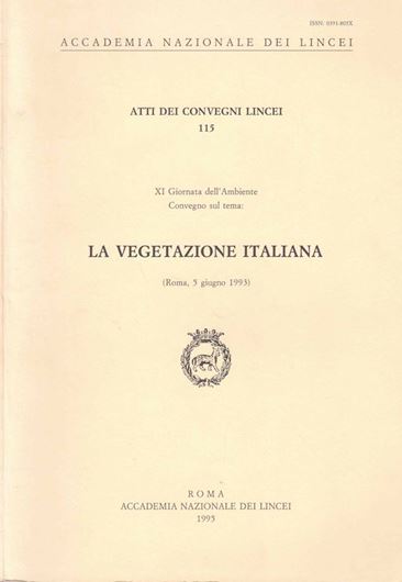 Volume  115: XI Giornata dell'Ambiente. Convegno sul tema: La Vegetazione Italiana, Roma, 5 giugno 1993. Publ. 1995. illus. 457 p. gr8vo. Paper bd. - In Italian.