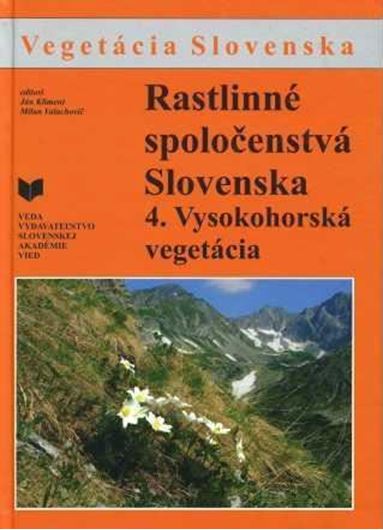 Rastlinne spolocenstva Slovenska. Vol. 4: Kliment, Jan and Milan Valachovic (eds.): Vysokohorska vegetacia (High Mountain Vegetation). 2007. 386 p. gr8vo. Hardcover. - Slovak, with English summaries.