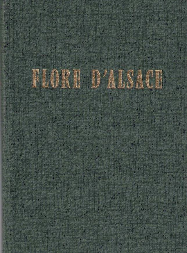 Flore d'Alsace.1965.. 6 pls. (line darwings). 637 p. 8vo. Hardcover.