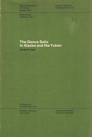 The Genus Salix in Alaska and the Yukon. 1973.(Nat. Mus.Nat.Sc., Publ in Bot.,no.2). 53 maps. illus. XVI, 279 p. gr8vo. Paper bd.