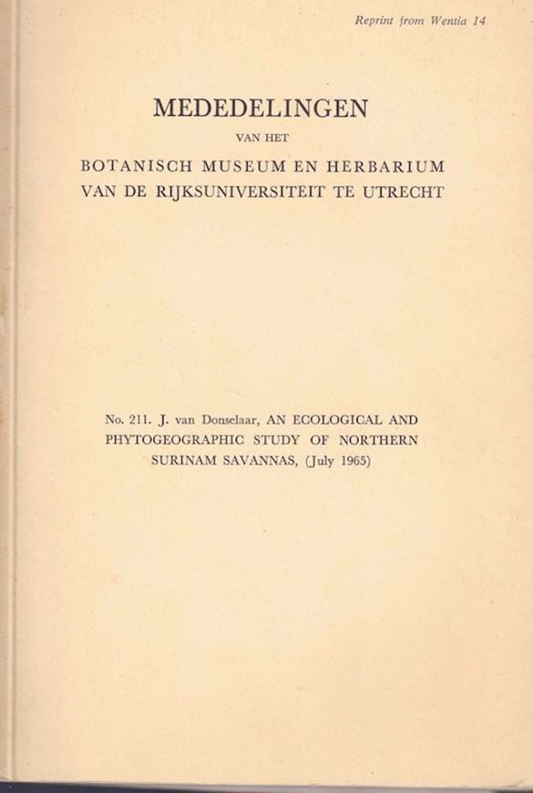 An ecological and phytogeographical study of Northern Surinam Savannas. 1965. (Wentia, 14). 16 figs. 9 tabs. in the text and 5 large foldg.tabs. in pocket. 1 foldg.map. 163 p. gr8vo. Paper bd.