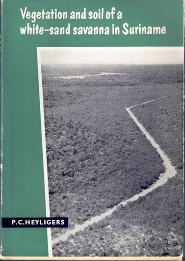 Vegetation and Soil of a White-Sand Savanna in Surinam. 1963. (K. Nederl. Ak. Qet., Afd. Natuur., Ser. II, Deel LIV:3) 15 pls. 13 figs.some foldg.tabs.148 p.gr8vo.Paper bd.