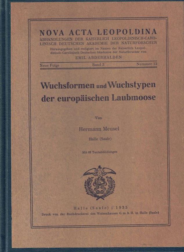 Wuchsformen und Wuchstypen der europäischen Laubmoose. 1935. (Nova Acta Leopoldina, Neue Folge, Band 3:12). 68 Fig. 155 S. gr8vo. Kartonniert.