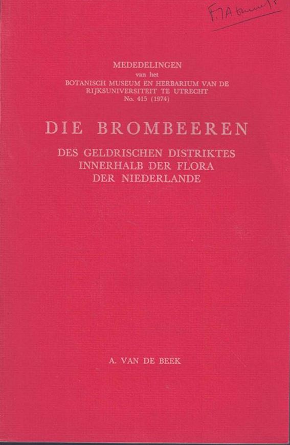 Die Brombeeren des geldrischen Distriktes innerhalb der Flora der Niederlande. 1974. (Mededelingen van het Botanisch Museum en Herbarium van de Rijksuniversiteit te Utrecht No. 415). 50 Verbreitungskarten. 10 Tafeln. 10 Abb. 195 S. gr8vo. Broschiert.- In German, with Dutch and English summary.