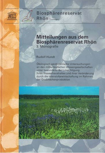 Ökologisch-geobotanische Untersuchungen an den mitteldeutschen Wiesengesellschaften unter besonderer Brücksichtigung ihres Wasserhaushaltes und ihrer Veränderung durch die Intensivbewirtschaftung im Rahmen der Großflächenproduktion. 2001.(Mitteilungen aus d. Biosphärenreservat Rhön/ Thüringen, Monografie 3). 32Farbtafeln. 334 S. 4to. Hardcover.