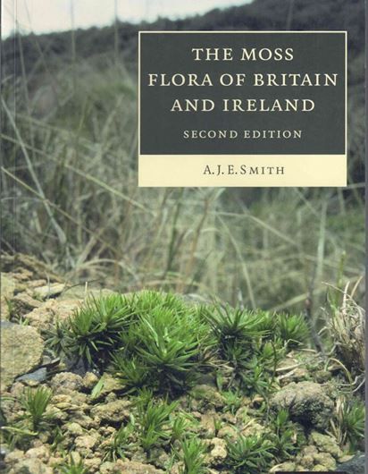 The Moss Flora of Britain and Ireland. 2nd rev. ed. 2004. illus. (line - drawings). XI, 1012 p. gr8vo. Paper bd.