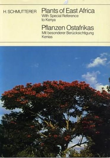 Plants of East Africa, with special reference to Kenya. 1976. illus. 372 p. Paper bd. - Bilingual (German / English).