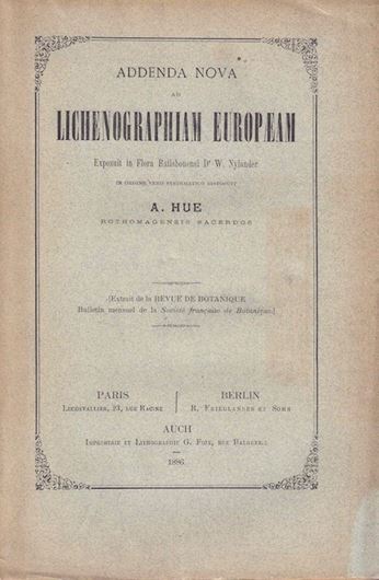 Addenda Nova ad Liechenographiam Europaem Exposuit in Flora Ratisbonensi Dr. W. Nylander in ordine vero systematico disposuit. 1886. (Revue de Botanique). 126 p. gr8vo. Paper bd.