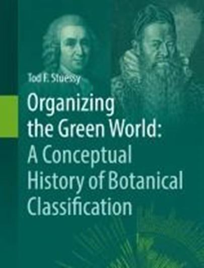 Organitzing the Green World: A Conceptual History of Botanical Classification. 2025. illus. 450 p. gr8vo. Hardcover.