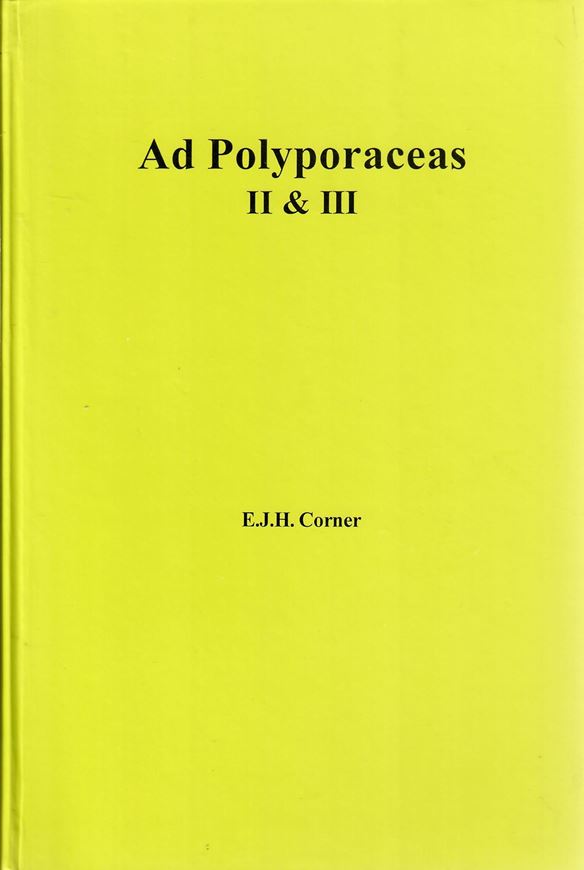 Ad Polyporaceas 2 & 3.1984.(Nova Hedwigia, Beih.78) Reprint 2009. 48 figs. 3 (2 col.) plates. 222 p. gr8vo. Hardcover.