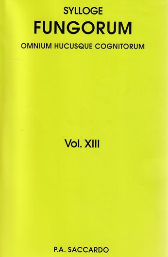 Sylloge Fungorum omnium hucusque cognitorum. Vol. 13: Index universalis et locupletissimus nominum plantarum hospitum specierumque omnium fungorum has incolentium quae usque ad finem anni 1897 innotuerunt.Patavii 1898.Reprint 2009.1340 p.gr8vo.Hardcover.