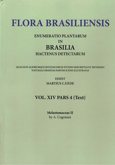 Ed. by C.F.P. von Martius, A.G.Eichler & I.Urban: Voulme 14:04: A.Cogniaux: Melastomaceae II. 1886-1888. (Reprint 2002). 130 plates. 656 p. Paper bd.