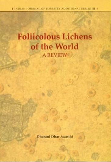 Foliicolous Lichens of the World: A Review. 2010. (Indian Jl. of Forestry, Additional Ser., III). VII, 113 p. gr8vo. Hardcover.