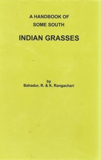  A Handbook of Some South Indian Grasses. 1921. (Reprint 1992). 228 line - figs. IV, 318 p. Hardcover.