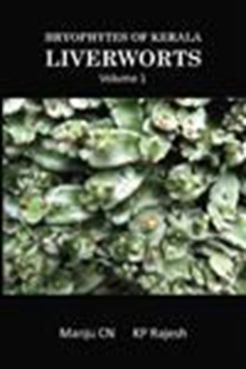 Bryophytes of Kerala - Liverworts. Vol.1. 2017. col. illus. IV, 162 p. gr8vo. Hardcover.