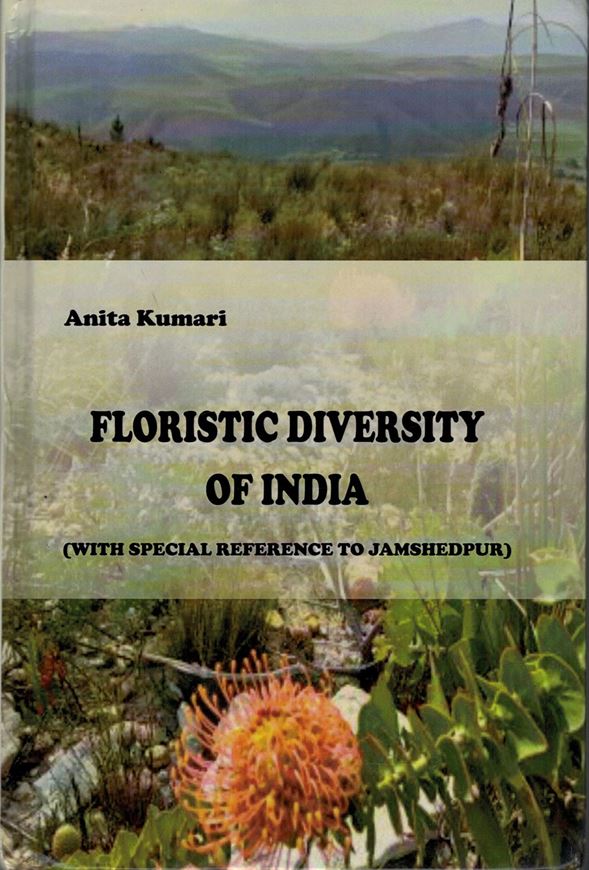 Floristic Diversity in India: special references to Jamshedpur. 2019. illus (B/w). 1 map (b/w). VIII, 138 p. Hardcover.