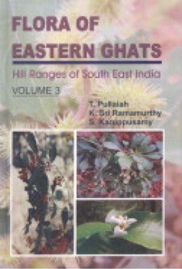 Flora of the Eastern Ghats: Hill Ranges of South East India. Vol. 3: Rosaceae - Asteraceae. 2007. 332 p. gr8vo. Hardcover.