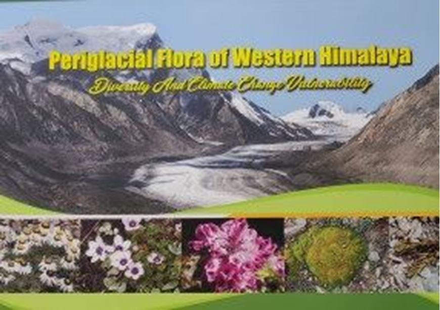 Periglacial flora of Western Himalaya. Diversity and climate change vulnerability. 2020. illus. (col.) VI, 58 p. 27,5 x 22 cm.