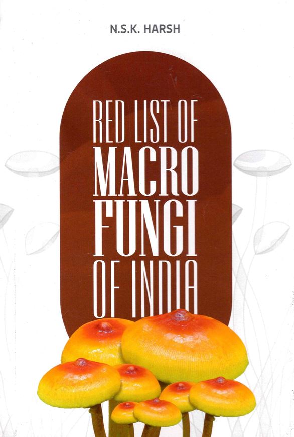 Red List of Macro Fungi of India. 2021. 163 p. gr8vo. Paper bd.