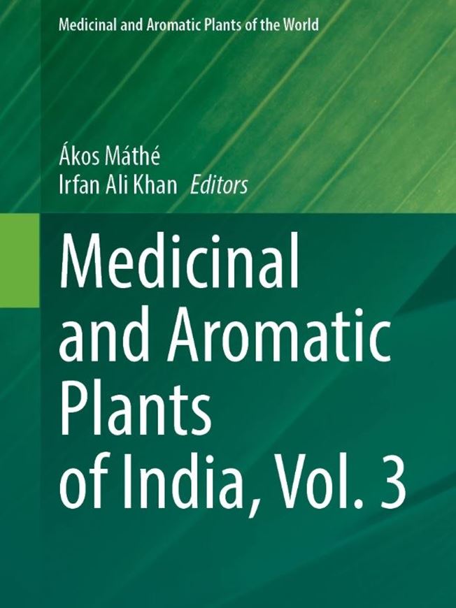 Medicinal and Aromatic Plants of India, Volume 3. 2024. (Medicinal and Aromatic Plants of the World, 9). X, 452 p. Hardcover