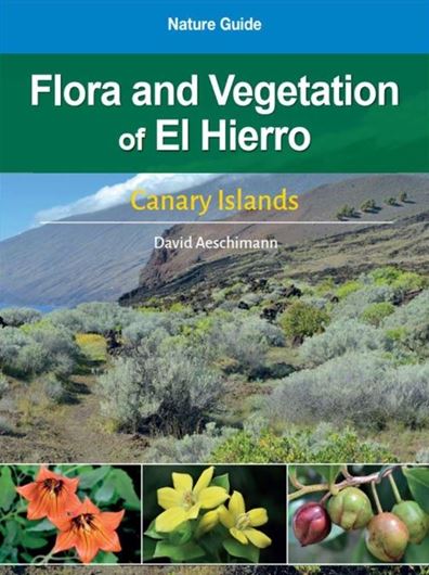 Flora and Vegetation of El Hierro / Canary Islands. 2024. 224 col. photogr. 254 p. gr8vo.