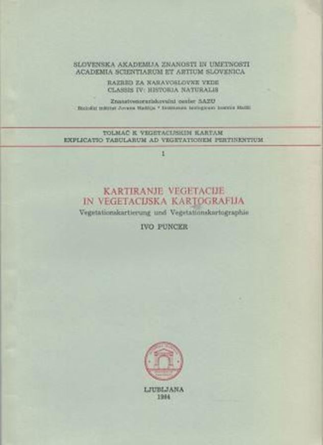  Historia Naturalis: Explicatio Tabularum ad Vegetationem Pertinentium. No. 1: Puncer,Ivo: Kartivanje Vegetacije in Vegetacjistra Kartografija (Vegetationskartierung und Vegetations- kartographie). 1984. 1 foldg. tab. of standard colours and signs for vegetation maps. 51 p. gr8vo.Paper bd.-With German summary. 