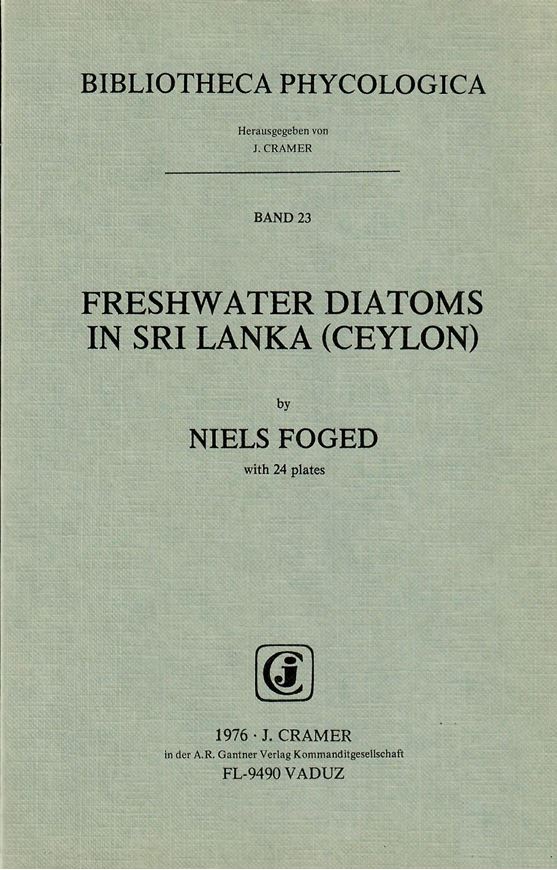 Volume 023: Foged, N.: Freshwater Diatoms in Sri Lanka (Ceylon). 1976. 24 plates.100 p. Paper bd. (ISBN 978-3-7682-1072-0)