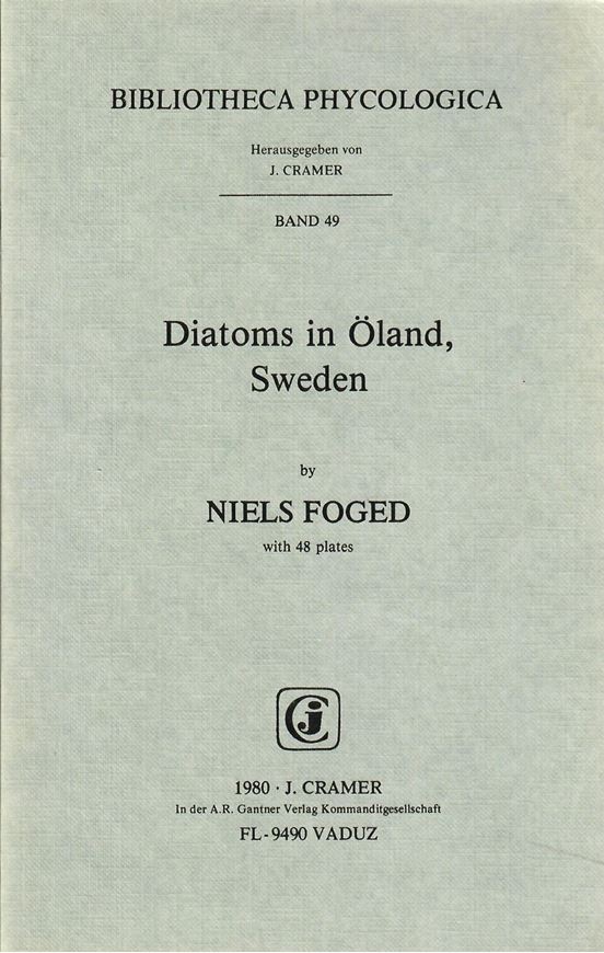 Volume 049: Foged,Niels: Diatoms in Oeland, Sweden. 1980.48 plates.2 maps.II,194 p. (ISBN 978-3-7682-1269-4)