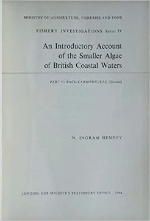 An introductory account of the smaller algae of British coastal waters. Part V: Bacillariophyceae (Diatoms).London 1964. (Ministry of Agriculture, Fisheries and Food, Fishery Investigation, Series IV). 45 plates. XXII, 317 p. gr8vo. Cloth. Reprint Koenigstein 1976.  (ISBN 978-3-87429-103-3)