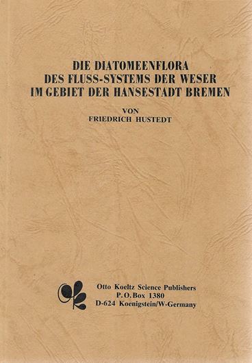 Die Diatomeenflora des Fluss-Systems der Weser im Gebiet der Hansestadt Bremen. 1 Tafel. 260 S. gr8vo. Broschiert. Reprint 1976. (ISBN 978-3-87429-102-6)