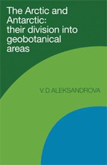  The Arctic and Antarctic. Their Division into Geobotanical Areas. Engl. translation from the Russian, by Doris Loeve. 1980. 1 table. 23 line-diagrams. 247 p.