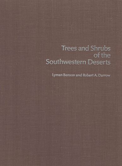 Trees and shrubs of the southwestern deserts. 3rd rev.ed. 1981. 95 col.pls. 424 photogr. and drawings. 252 distribution maps. XVIII, 416 p. 4to. Cloth.