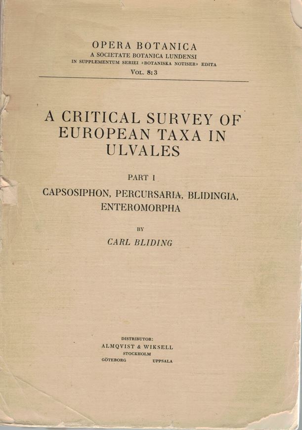 A critical survey of Europeasn taxa in Ulvales. Part 1: Capsosiphon, Percursaria, Blidingia, Enteromorpha. 1963. (Opera Botanica, 8:3) 160 p. Paper bd.