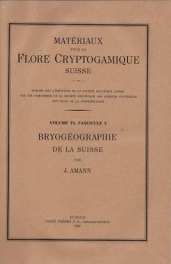 Bryogéographie de la Suisse. 1928. (Beitr. zur Kryptogamenflora der Schweiz, VI:2) 13 figs. 32 pls. 1 carte. 454 p. gr8vo. Broché.