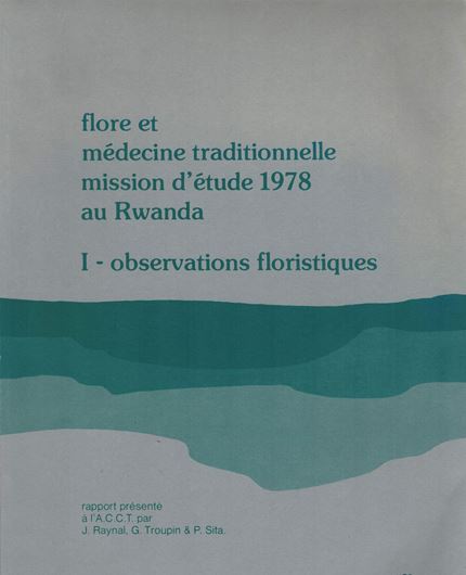 Flore et medecine traditionelle mission d'etude 1978 au Rwanda. 1: Observations floristiques. 1981. 100 pls. 3 maps. 336 p. Lex8vo. Paper bd.