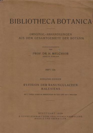  Original-Abhandlungen aus dem Gesamtgebiet der Botanik. Heft 124: Eichler, Hansjörg: Revision der Ranunculaceen Malesiens. 1958. illus. Taf. Fig. 193 S. 4to. Broschiert. 