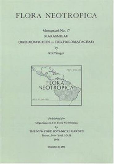 Vol. 017: Singer, Rolf: Marasmieae (Basidiomycetes - Tricholomataceae). 1976. 118 figs. 347 p. gr8vo.