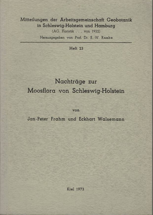 Nachträge zur Moosflora von Schleswig-Holstein. 1973. (Mitteilungen der Arbeitsgemeinschaft Geobotanik in Schleswig-Holstein und Hamburg, Heft 23). 18 Tafeln (Strichzeichnungen). Mit Verbreitungskarten im Text. 205 S. 8vo. Broschiert.