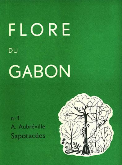 No. 001: Aubreville, A.: Sapotacees. 1961. 26 pls. 162 p. gr8vo. Paper bd.