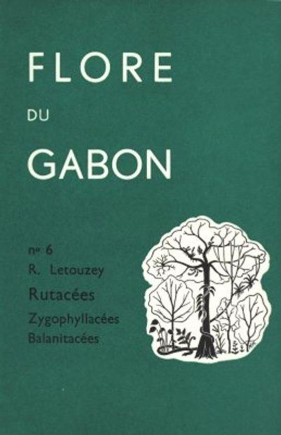 No. 006: Letouzey, R.: Rutacees, Zygophyllacees, Balanitacees. 1963. 23 pls. 121 p. gr8vo. Paper bd.