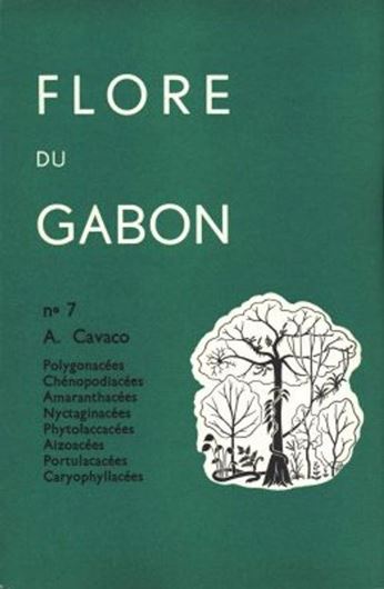 No. 007: Cavaco, A.: Polygonacees, Chenopodiacees, Amaranthacees, Nyctaginacees, Phytolaccacees, Oizoacees, Portulacacees, Caryophyllacees. 1963. 11 pls. 75 p. gr8vo. Paper bd.