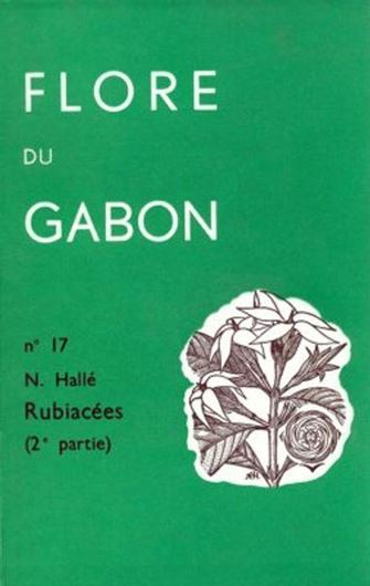 No. 017: Halle, N.: Rubiacees, part 2. 1970. 76 pls. 335 p. gr8vo. Paper bd.