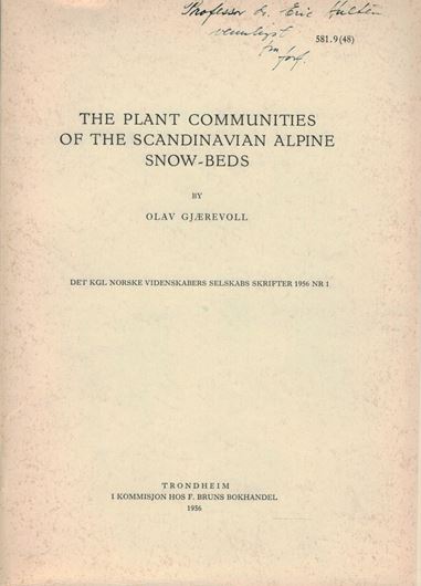 The Plant Communities of Scandinavian Alpine Snow Beds 1956. (Kgl. Norske Vidensk. Selsk. Skr., 1956:1). 64 tabs. 80 figs. 405 p. gr8vo. Paper bd.