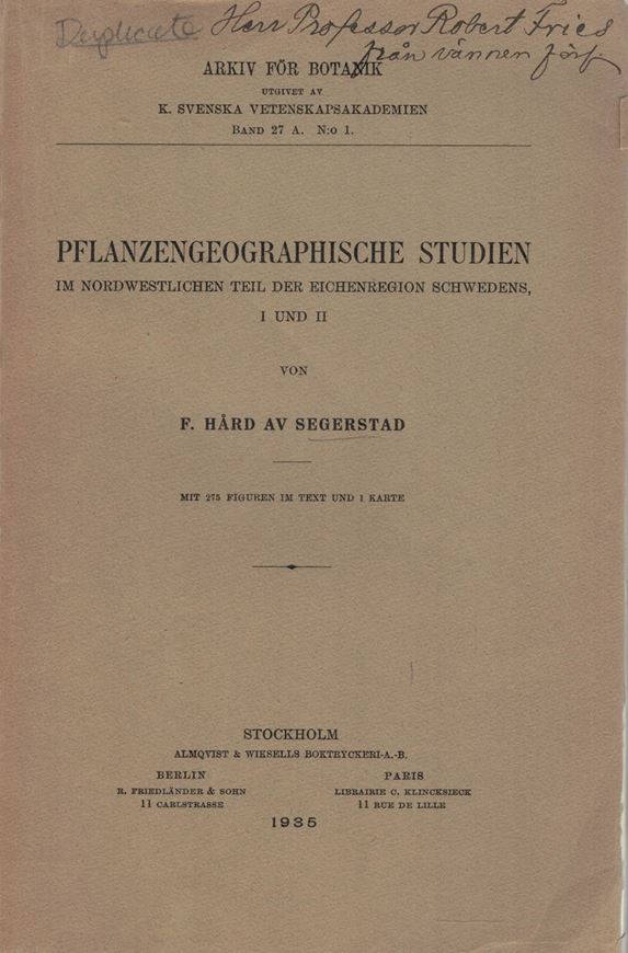 Pflanzengeographische Studien im nordwestlichen Teil der Eichenregion Schwedens.1 & 2.1934. (Arkiv foer Botanik,27A, No.1).1 Karte.275 Verbreitungskarten.405 S.8vo.Broschiert.