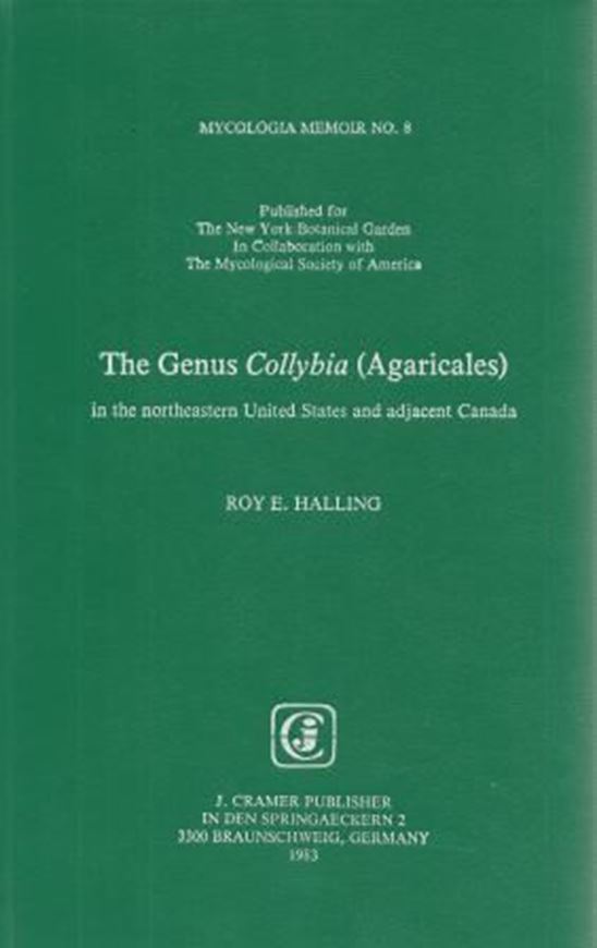 The Genus Collybia (Agaricales) in the Northeastern United States and adjacent Canada. 1983. (Mycologia Memoir, 8). 119 figs. (mainly line-drawings, and some photographs). 148 p. gr8vo. Bound.