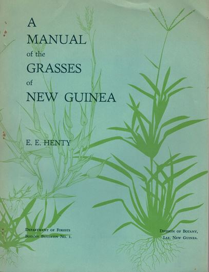 A manual of the Grasses of New Guinea. Lae 1969. (Dept. of Forests, Div. of Bot. Bull.1).- 71 pls. (full-page line drawings). 215 p. gr8vo. Paper bd.