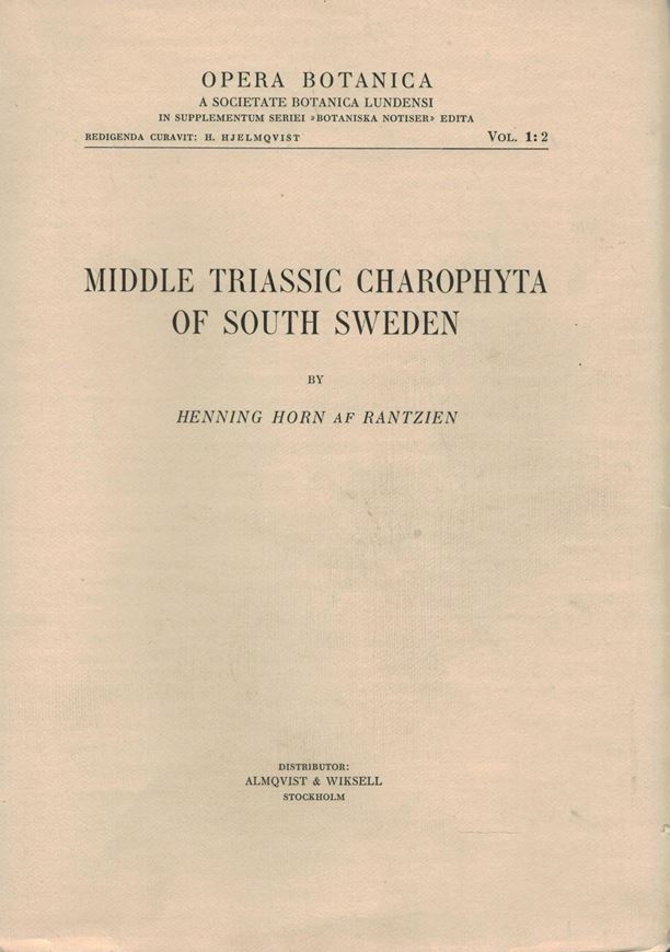 Middle triassic charophyta of South Sweden. 1954.(Opera Botanica vol.1:2).7 pls.83 p.gr8vo.Paper bd.