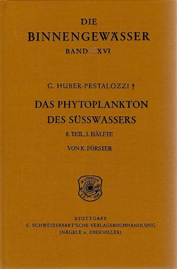 Das Phytoplankton des Süsswassers. Systematik und Biologie. Part 8: Förster, K.: Conjugatophyceae, Desmidiales und Zygnematales. Lieferung 1. 1982. (Binnengewaesser, Bd.16, 8). 10 Fig. 65 Taf. VIII, 543 S. Leinen. Cloth.