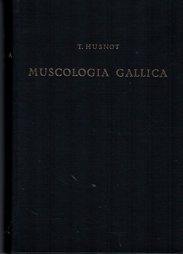 Muscologia Gallica. Descriptions et Figures des Mousses de France. 2 parts in 1 volume. Cahan 1884-1894. (Reprint 1967). 125 pls. 458 p. Cloth.