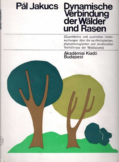 Dynamische Verbindung der Wälder und Rasen. Quantitative und qualitative Untersuchungen über die synökologischen, phytozönologischen und strukturellen Verhältnisse der Waldsäume. 1972. 33 Fig. 228 S. Leinen.